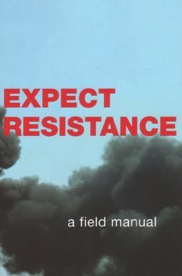 Expect Resistance (Paperback, 2007, CrimethInc.)