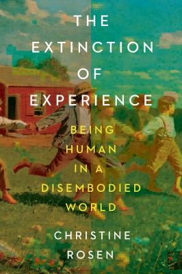 Christine Rosen: Extinction of Experience (2024, Norton & Company, Incorporated, W. W.)