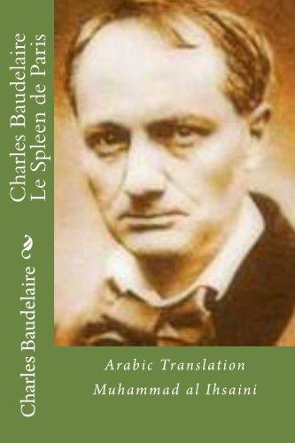Charles Baudelaire Le Spleen de Paris : Translated by Muhammad Al Ihsaini (2012)