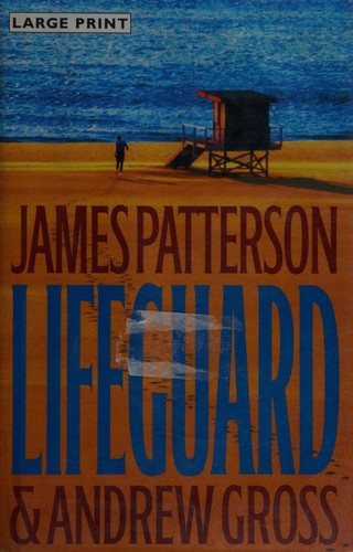 Andrew Gross, James Patterson OL22258A: Lifeguard (2005, Little, Brown and Company)