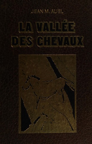 La vallée des chevaux (French language, 1983, Laffont Canada)