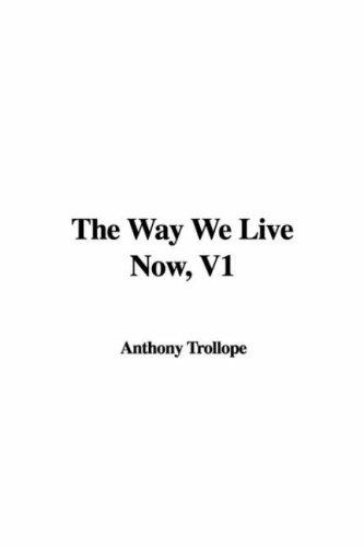 Anthony Trollope: The Way We Live Now (Hardcover, 2007, IndyPublish)