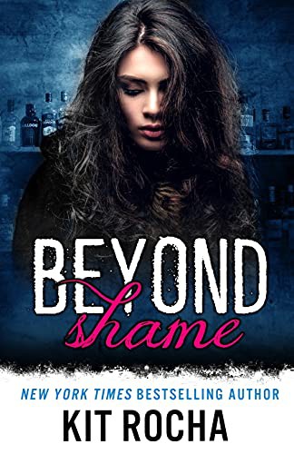 Kit Rocha: Beyond Shame (Paperback, 2021, Nancy Yost Literary Agency, Inc)