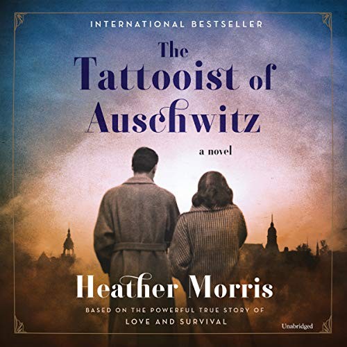 Heather Morris: The Tattooist of Auschwitz (AudiobookFormat, 2018, HarperCollins and Blackstone Audio)