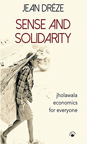 Sense And Solidarity - Jholawala Economics for Everyone (Hardcover, 2017, Orient BlackSwan)