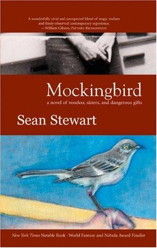 Mockingbird (2005, Small Beer Press, Distributed to the trade by SCB Distributors)