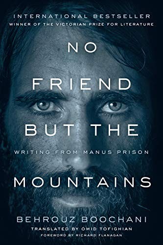 Behrouz Boochani: No Friend But the Mountains (Paperback, 2019, Anansi International)