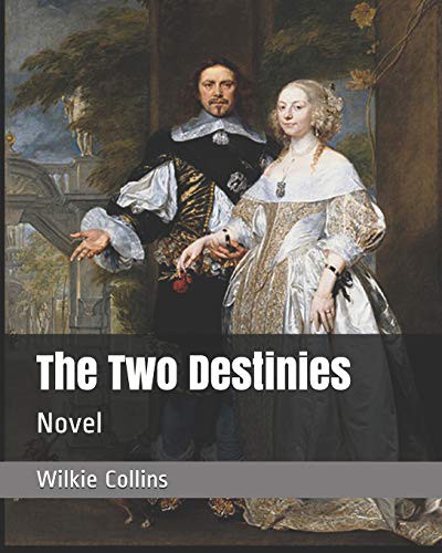 Wilkie Collins: The Two Destinies (Paperback, 2019, Independently published, Independently Published)