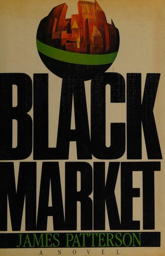 James Patterson OL22258A: Black market (1986, Simon and Schuster)