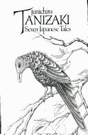 Jun'ichirō Tanizaki: Seven Japanese tales (Perigee Books)