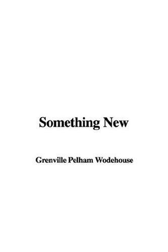 P. G. Wodehouse: Something New (Hardcover, 2007, IndyPublish)