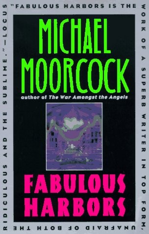 Michael Moorcock: Fabulous Harbors (Paperback, 1997, Avon Books)