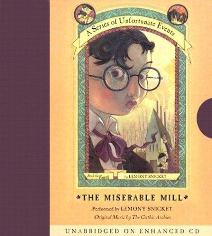 Lemony Snicket: The Miserable Mill (A Series of Unfortunate Events, Book 4) (2003, HarperChildren's Audio)