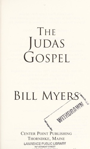 Bill Myers: The Judas gospel (2011, Center Point Pub.)