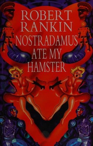 Robert Rankin: Nostradamus Ate My Hamster (1996, Doubleday)