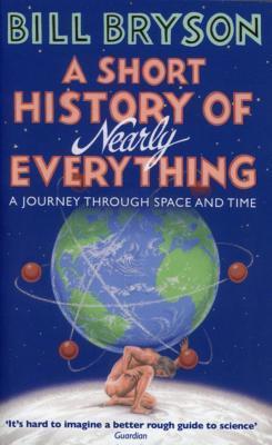 A short history of nearly everything (Paperback, 2004, Black Swan, Brand: Broadway Books)