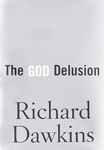 Richard Dawkins: The God Delusion (Hardcover, 2006, Houghton Mifflin Co.)