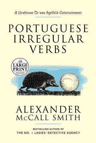 Alexander McCall Smith: Portuguese irregular verbs (2006, Random House Large Print)