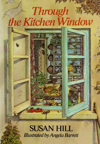 Susan Hill: Through the kitchen window (1984, Stemmer House)