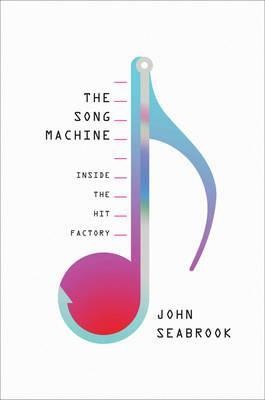 John Seabrook: The song machine (2015)