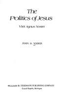John Howard Yoder: The politics of Jesus (1988, Eerdmans)