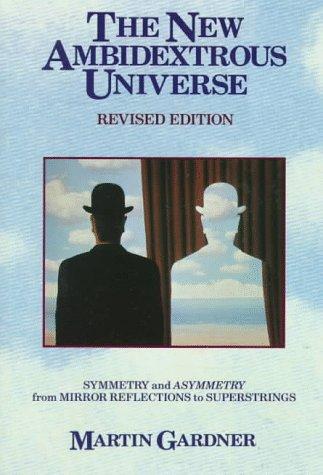 The New Ambidextrous Universe (Paperback, 1991, W.H. Freeman & Company)
