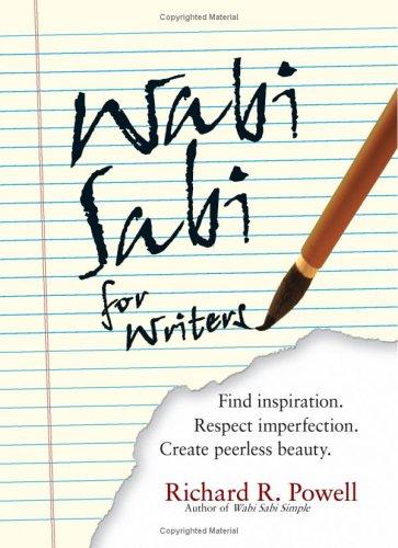 Richard R. Powell: Wabi Sabi for Writers (Paperback, 2006, Adams Media Corporation, Adams Media)