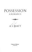 A. S. Byatt: Possession (1990, Chatto and Windus)