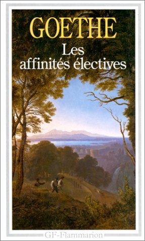 Les affinités électives (Paperback, French language, 1993, Flammarion)