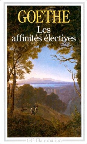 Johann Wolfgang von Goethe: Les affinités électives (Paperback, French language, 1993, Flammarion)