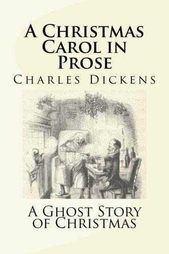 A Christmas Carol in Prose: A Ghost Story of Christmas (Charles Dickens)