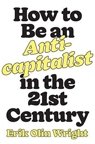 How to Be an Anticapitalist in the Twenty-First Century (Paperback, 2021, Verso)