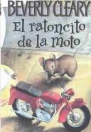 Beverly Cleary: El ratoncito de la moto (Paperback, Spanish language, 2003, Turtleback Books Distributed by Demco Media)