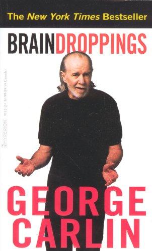 George Carlin: Brain Droppings (Paperback, 2006, Hyperion)