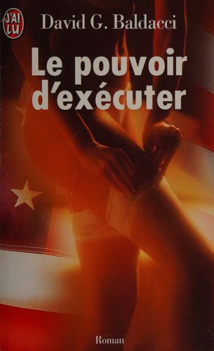 David Baldacci, David Baldacci: Le pouvoir d'executer (French language, 1996, Editions J'ai Lu)