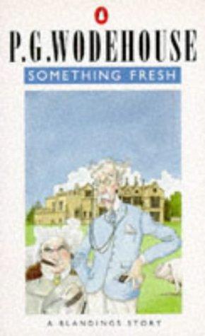 P. G. Wodehouse: Something fresh (1986, Penguin Books)