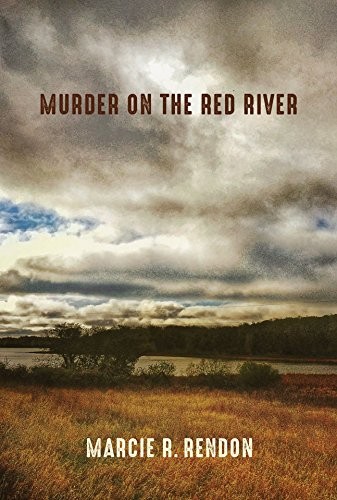 Marcie R. Rendon: Murder on the Red River (Paperback, 2017, Cinco Puntos Press)