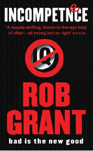 Rob Grant: Incompetence (Gollancz) (Paperback, 2004, Gollancz)