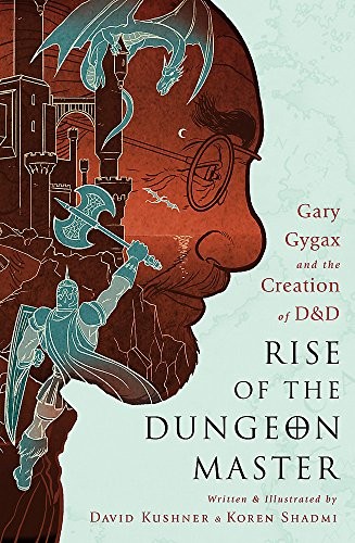 Rise of the Dungeon Master: Gary Gygax and the Creation of D&D (2017, Bold Type Books)
