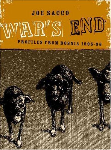 Joe Sacco: War's end (Hardcover, 2005, Drawn & Quarterly, Distributed in the USA by Farrar, Straus and Giroux)