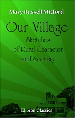 Mary Russell Mitford: Our Village (Paperback, 2002, Adamant Media Corporation)