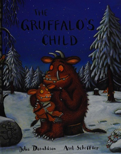 Julia Donaldson: The Gruffalo's child (2005, MacMillan Children's Books)