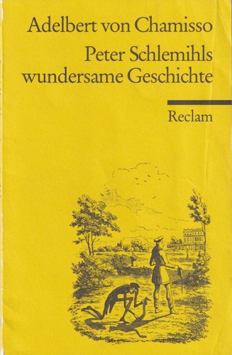 Adelbert von Chamisso: Peter Schlemihls wundersame Geschichte (German language, 1993, Philipp Reclam jun. Stuttgart)