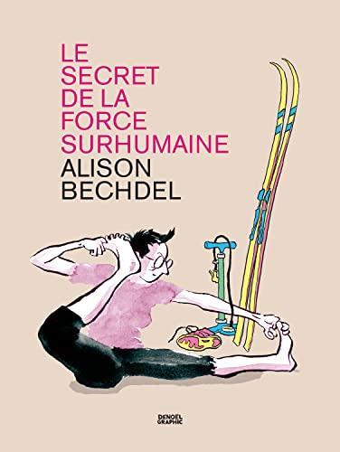 Le secret de la force surhumaine (Paperback, French language, 2022, Éditions Denoël)