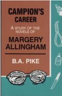 B. A. Pike: Campion's Career (1987, Bowling Green State University Popular Press)