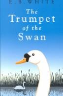 E.B. White: The Trumpet of the Swan (Galaxy Children's Large Print Books) (Paperback, 2001, Galaxy)