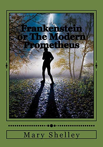 Frankenstein or The Modern Prometheus (Paperback, 2017, Createspace Independent Publishing Platform, CreateSpace Independent Publishing Platform)