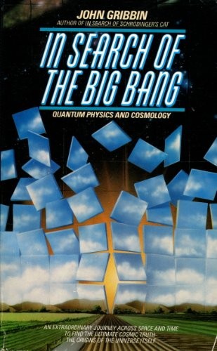 John Gribbin: In Search of the Big Bang (2000, Bantam Books of Canada Ltd)
