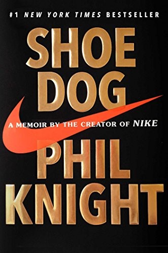 Shoe Dog: A Memoir by the Creator of Nike (2016, Scribner)
