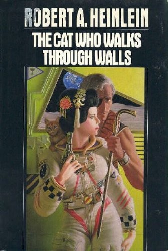 Robert A. Heinlein: The cat who walks through walls (1985, Putnam)